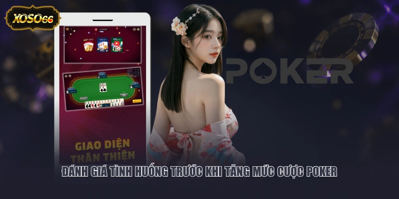 Đánh giá tình huống trước khi tăng mức cược Poker
