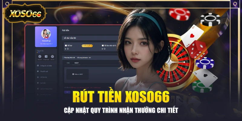 Rút Tiền XOSO66 - Cập Nhật Quy Trình Nhận Thưởng Chi Tiết